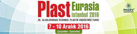 PLAST EURASİA İSTANBUL 2016 26.ULUSLARARASI İSTANBUL PLASTİK ENDÜSTRİSİ FUARI